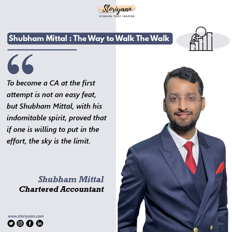 Shubham Mittal: The Way To Walk The Walk